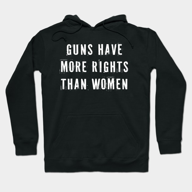 Guns Have More Rights Than Women Hoodie by n23tees